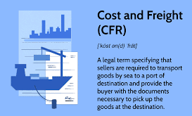 CFR ,Cost and Freight