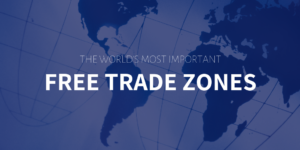 What Is Free Trade Zone | Effective Guidance